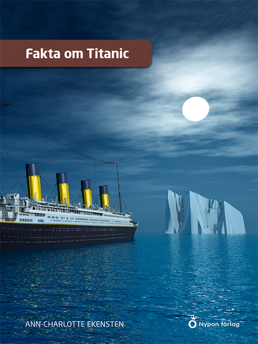 Titeldetaljer för Fakta om Titanic av Ann-Charlotte Ekensten - Tillgänglig